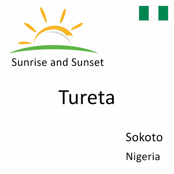 Sunrise and sunset times for Tureta, Sokoto, Nigeria