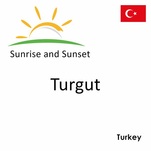 Sunrise and sunset times for Turgut, Turkey