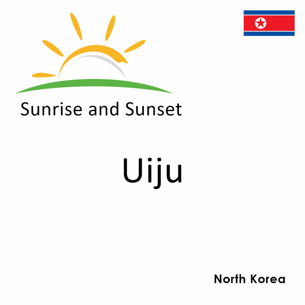 Sunrise and sunset times for Uiju, North Korea