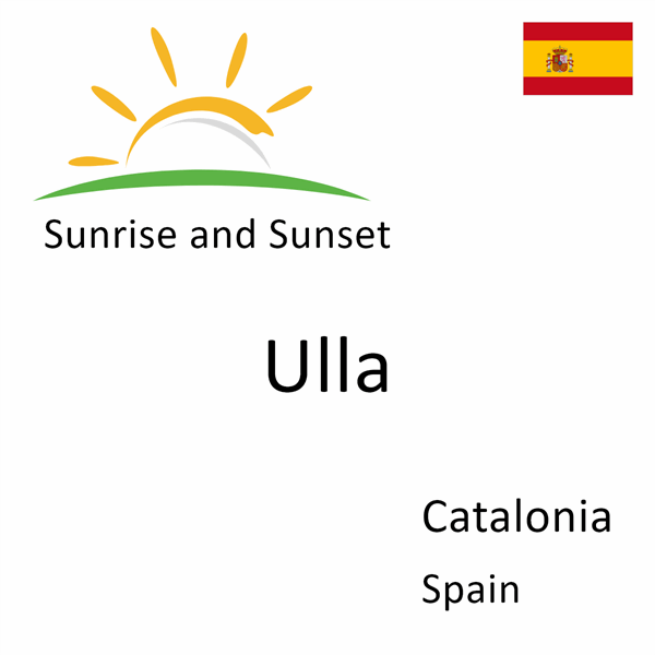 Sunrise and sunset times for Ulla, Catalonia, Spain