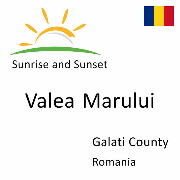 Sunrise and sunset times for Valea Marului, Galati County, Romania
