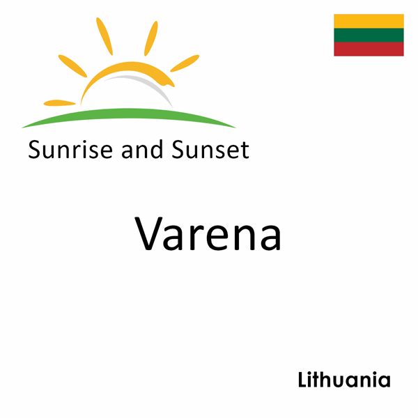 Sunrise and sunset times for Varena, Lithuania
