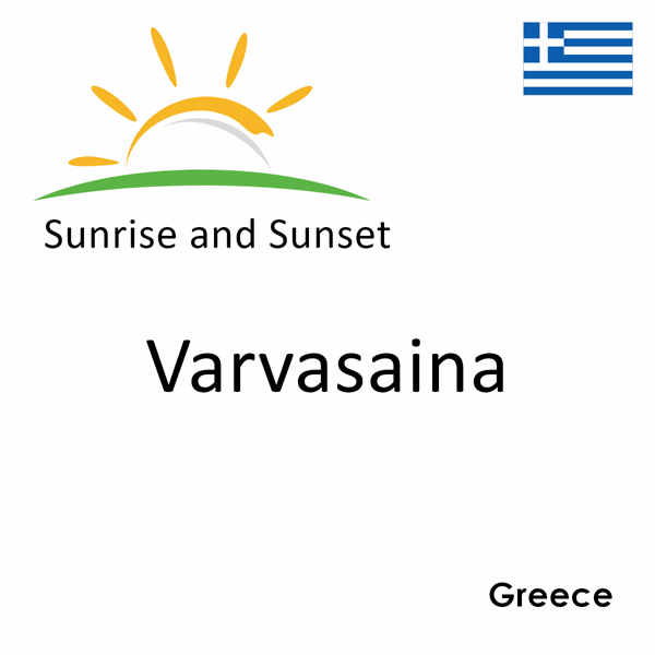 Sunrise and sunset times for Varvasaina, Greece
