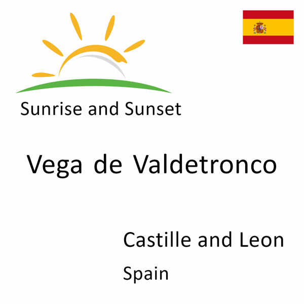Sunrise and sunset times for Vega de Valdetronco, Castille and Leon, Spain