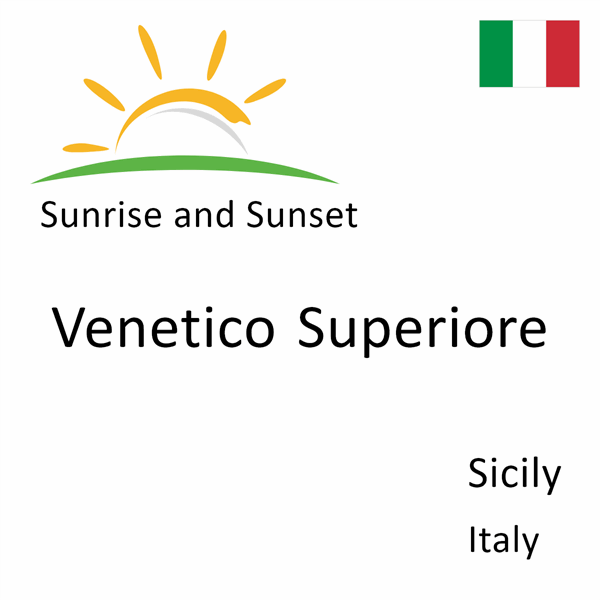 Sunrise and sunset times for Venetico Superiore, Sicily, Italy