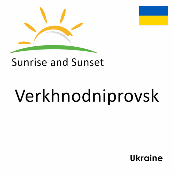 Sunrise and sunset times for Verkhnodniprovsk, Ukraine