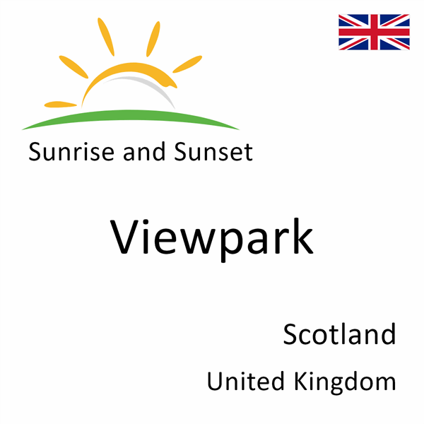 Sunrise and sunset times for Viewpark, Scotland, United Kingdom