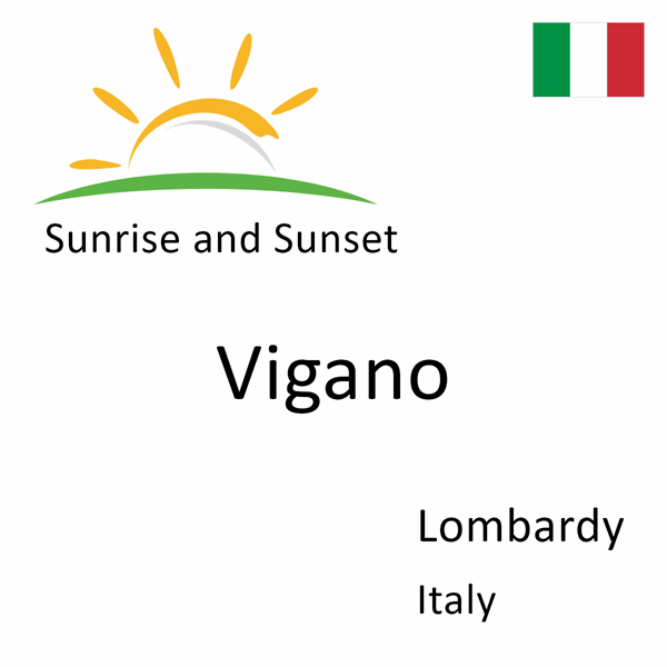 Sunrise and sunset times for Vigano, Lombardy, Italy