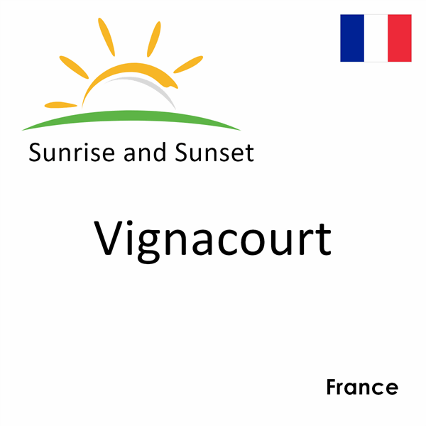 Sunrise and sunset times for Vignacourt, France