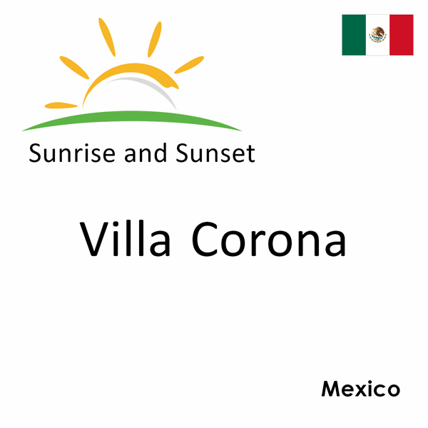 Sunrise and sunset times for Villa Corona, Mexico