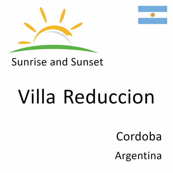 Sunrise and sunset times for Villa Reduccion, Cordoba, Argentina
