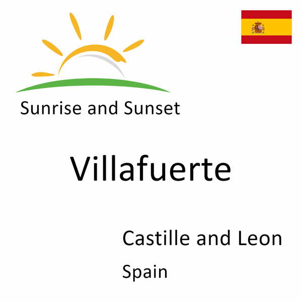Sunrise and sunset times for Villafuerte, Castille and Leon, Spain