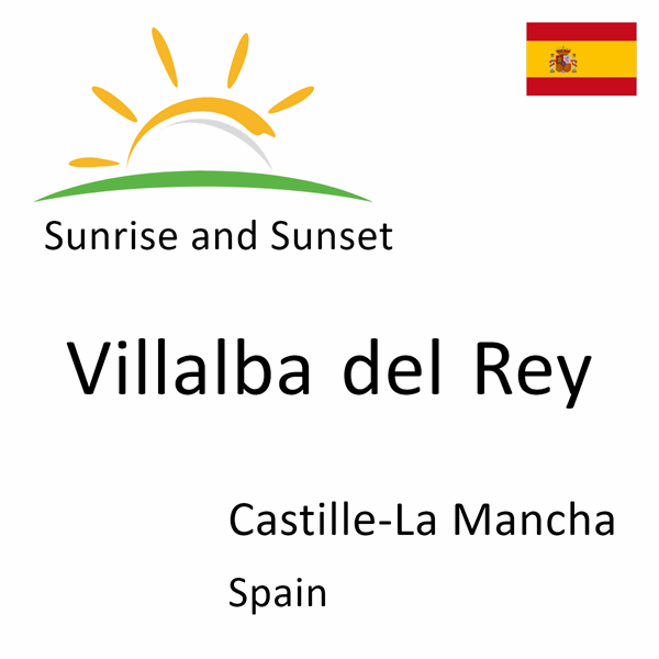 Sunrise and sunset times for Villalba del Rey, Castille-La Mancha, Spain