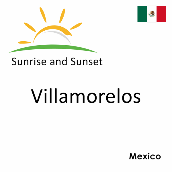 Sunrise and sunset times for Villamorelos, Mexico