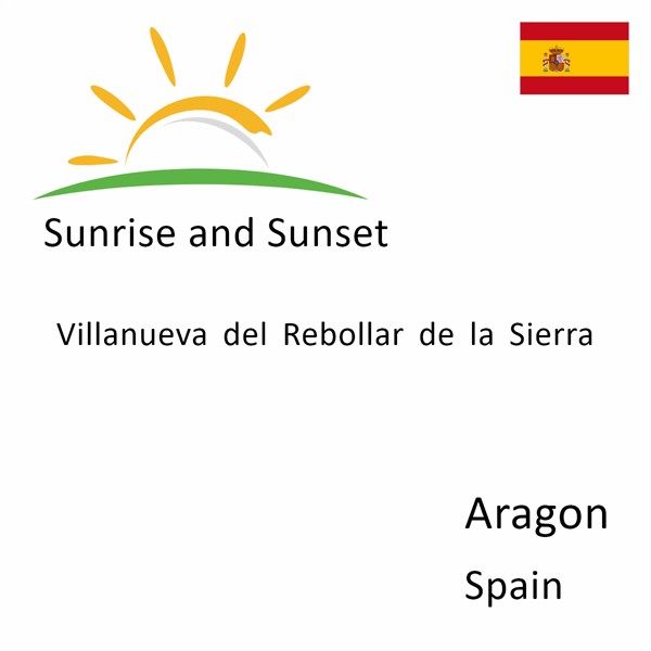 Sunrise and sunset times for Villanueva del Rebollar de la Sierra, Aragon, Spain