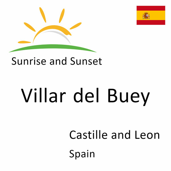 Sunrise and sunset times for Villar del Buey, Castille and Leon, Spain