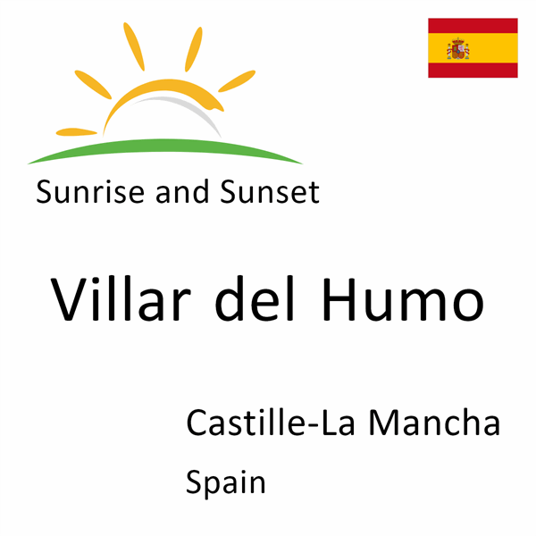 Sunrise and sunset times for Villar del Humo, Castille-La Mancha, Spain