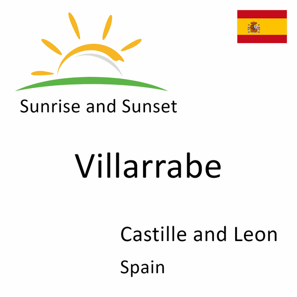 Sunrise and sunset times for Villarrabe, Castille and Leon, Spain