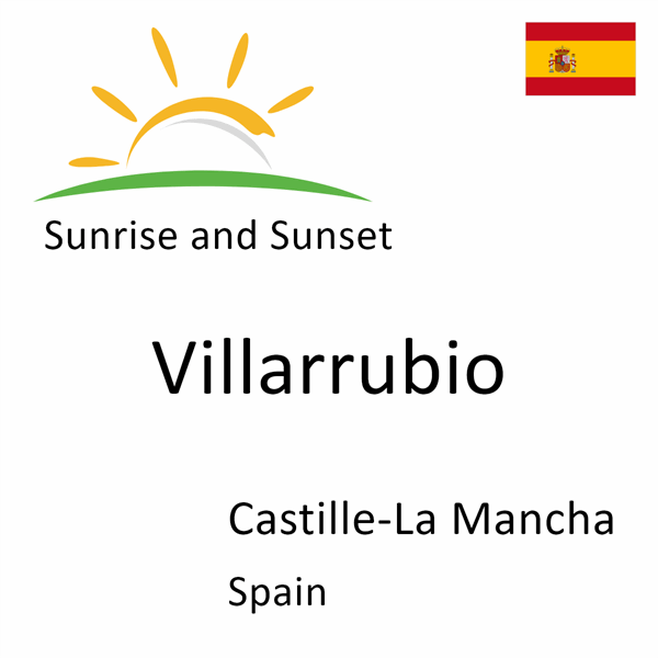 Sunrise and sunset times for Villarrubio, Castille-La Mancha, Spain