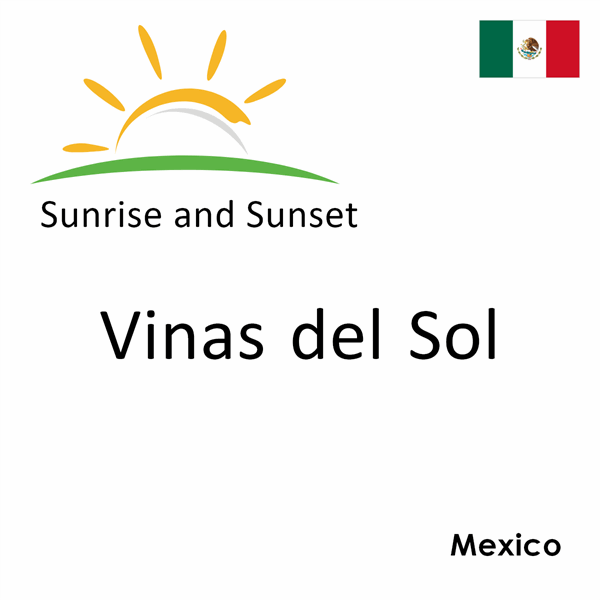 Sunrise and sunset times for Vinas del Sol, Mexico