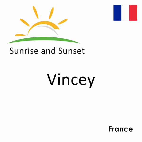 Sunrise and sunset times for Vincey, France