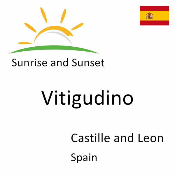 Sunrise and sunset times for Vitigudino, Castille and Leon, Spain