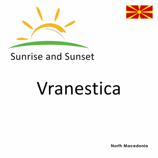 Sunrise and sunset times for Vranestica, North Macedonia