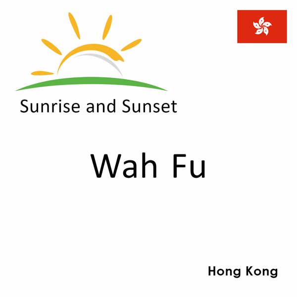 Sunrise and sunset times for Wah Fu, Hong Kong
