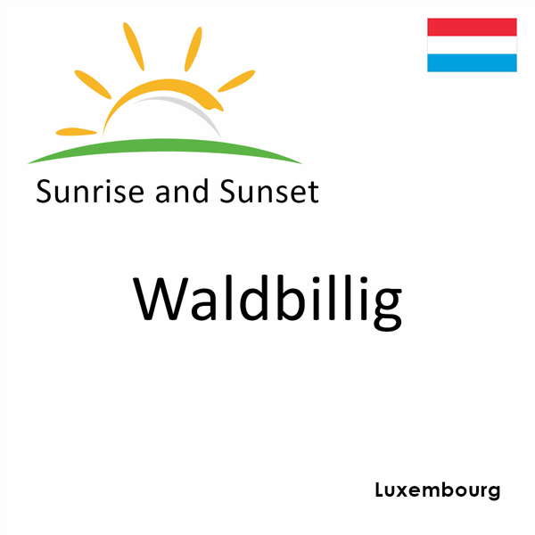 Sunrise and sunset times for Waldbillig, Luxembourg