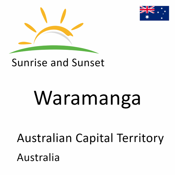Sunrise and sunset times for Waramanga, Australian Capital Territory, Australia