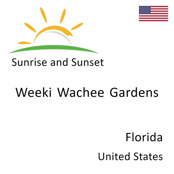 Sunrise and sunset times for Weeki Wachee Gardens, Florida, United States