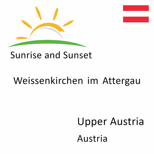 Sunrise and sunset times for Weissenkirchen im Attergau, Upper Austria, Austria