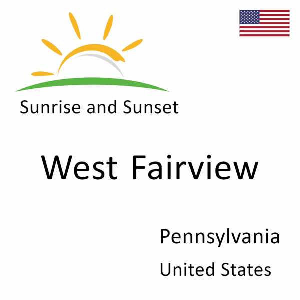 Sunrise and sunset times for West Fairview, Pennsylvania, United States