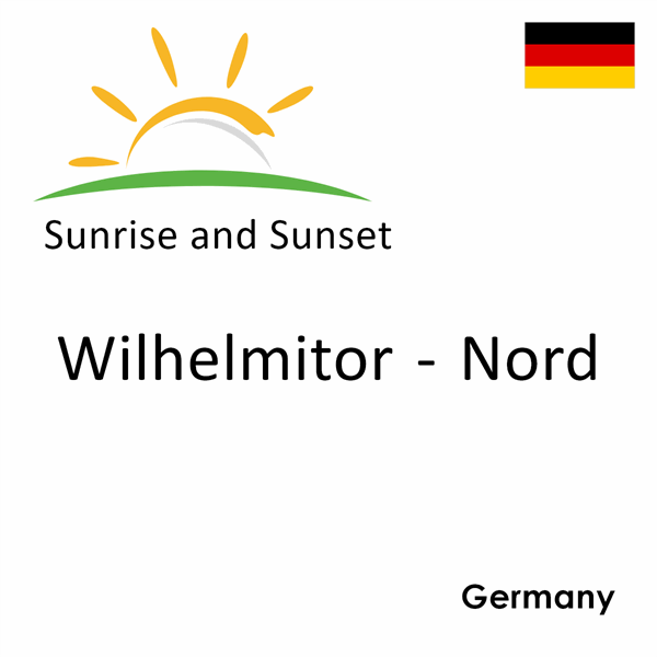 Sunrise and sunset times for Wilhelmitor - Nord, Germany