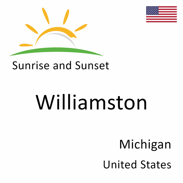 Sunrise and sunset times for Williamston, Michigan, United States