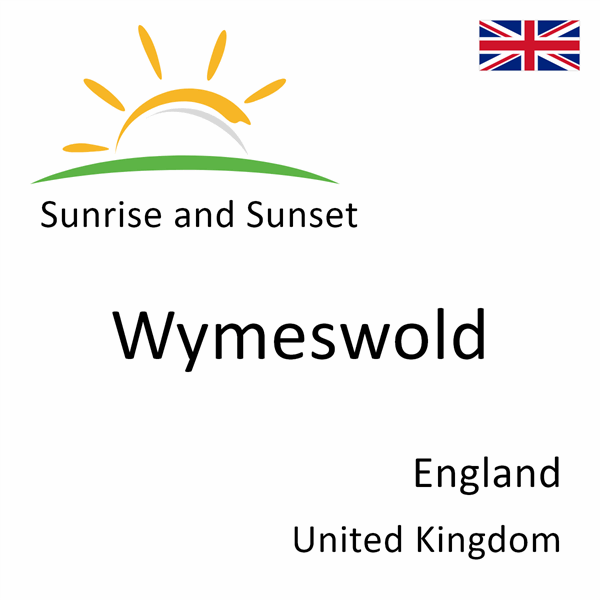 Sunrise and sunset times for Wymeswold, England, United Kingdom