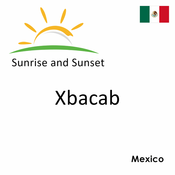Sunrise and sunset times for Xbacab, Mexico