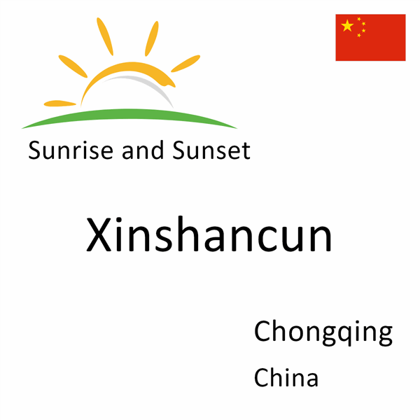 Sunrise and sunset times for Xinshancun, Chongqing, China