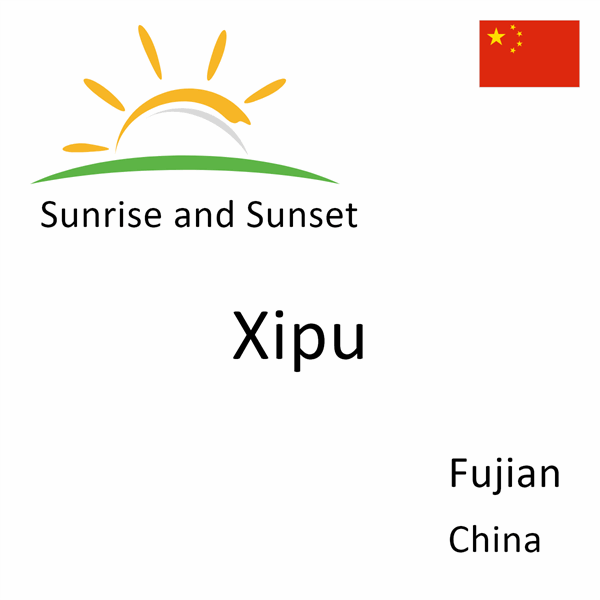 Sunrise and sunset times for Xipu, Fujian, China