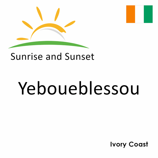 Sunrise and sunset times for Yeboueblessou, Ivory Coast