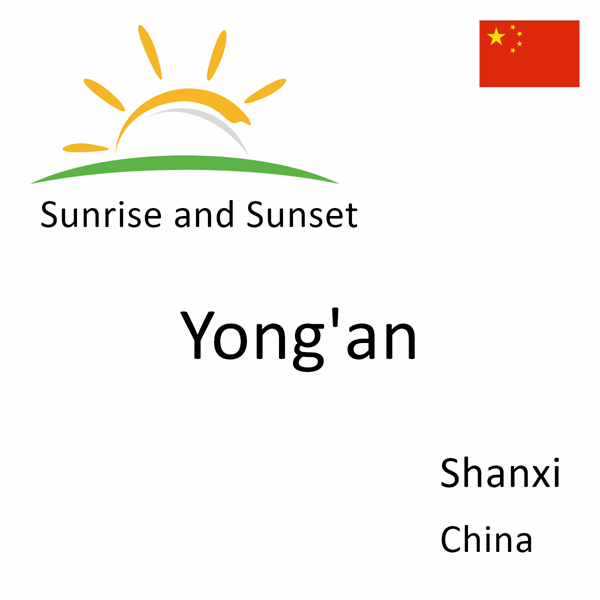 Sunrise and sunset times for Yong'an, Shanxi, China