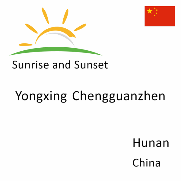 Sunrise and sunset times for Yongxing Chengguanzhen, Hunan, China