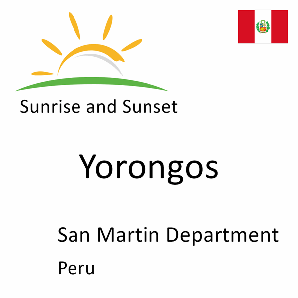 Sunrise and sunset times for Yorongos, San Martin Department, Peru