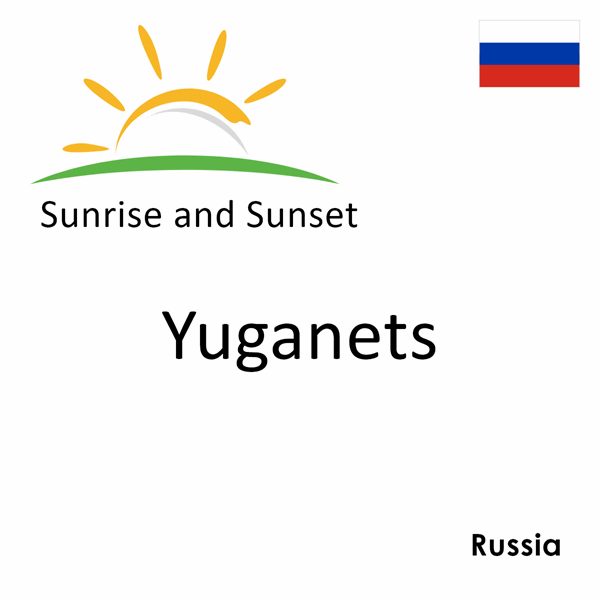 Sunrise and sunset times for Yuganets, Russia