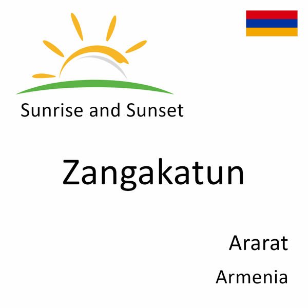 Sunrise and sunset times for Zangakatun, Ararat, Armenia