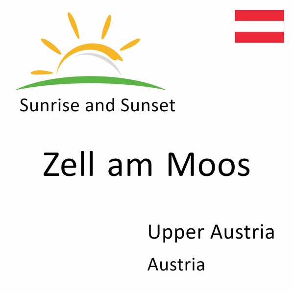 Sunrise and sunset times for Zell am Moos, Upper Austria, Austria