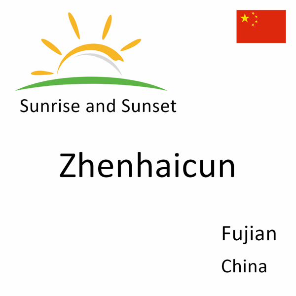 Sunrise and sunset times for Zhenhaicun, Fujian, China