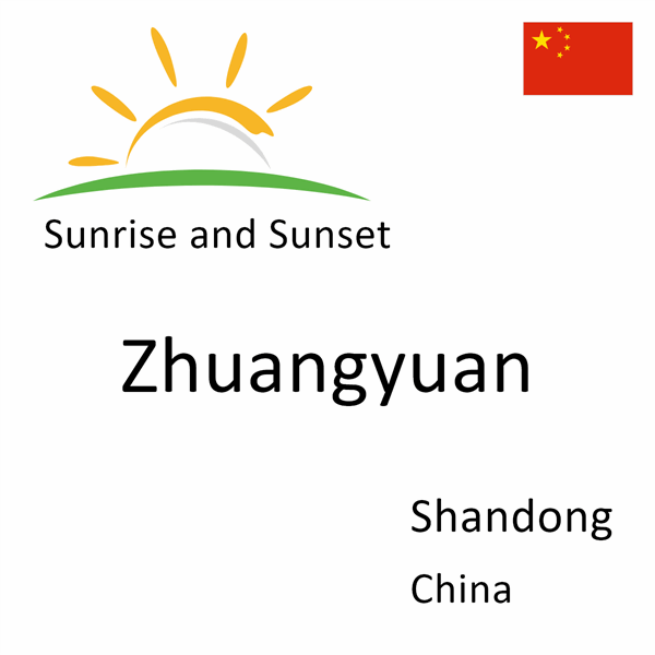 Sunrise and sunset times for Zhuangyuan, Shandong, China