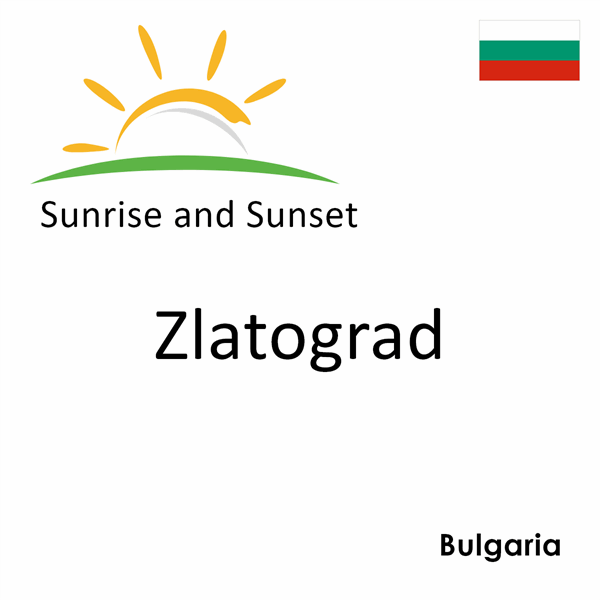 Sunrise and sunset times for Zlatograd, Bulgaria