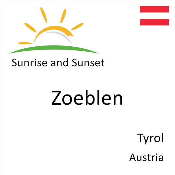Sunrise and sunset times for Zoeblen, Tyrol, Austria
